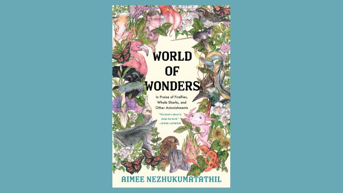 world of wonders aimee nezhukumatathil review world of wonders aimee nezhukumatathil review