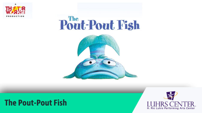 The Pout-Pout Fish at the Lurhs Center