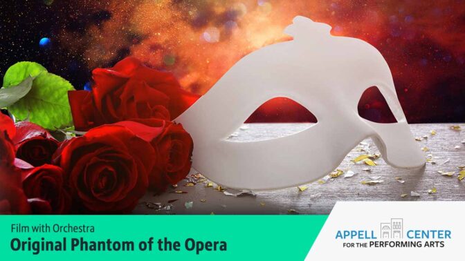 Film with Orchestra: Original Phantom of the Opera at the Appell Center